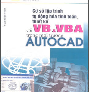 Cơ sở lập trình tự động hóa tính toán, thiết kế với VB và VBA trong môi trường Autocad