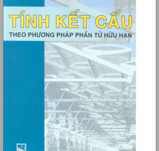 Tính kết cấu theo phương pháp phần tử hữu hạn - GS. Võ Như Cầu