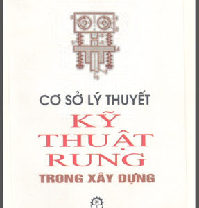 Cơ Sở Lý Thuyết Kỹ Thuật Rung Trong Xây Dựng (NXB Khoa Học Kỹ Thuật 2004) - Nguyễn Đình Chiều, 200 Trang