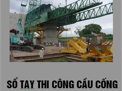 Sổ tay thi công cầu cống - gồm 22 phần