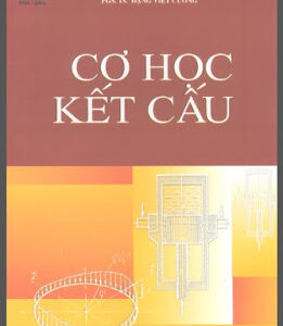 Cơ Học Kết Cấu (NXB Khoa Học Kỹ Thuật 2003) - Pgs.Ts.Đặng Việt Cương, 331 Trang