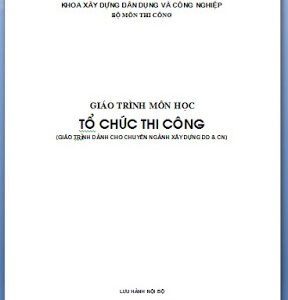 Giáo Trình Môn Học Tổ Chức Thi Công Xây Dựng - Lê Viết Thành