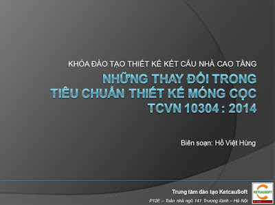 Những thay đổi trong tiêu chuẩn thiết kế móng cọc 10304:2014