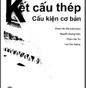 Kết cấu thép - cấu kiện cơ bản - Phạm Văn Hồi