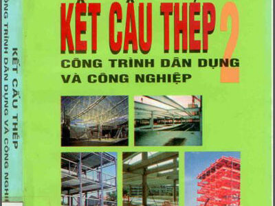 Kết cấu thép - Công trình dân dụng và công nghiệp - Phạm văn Hội